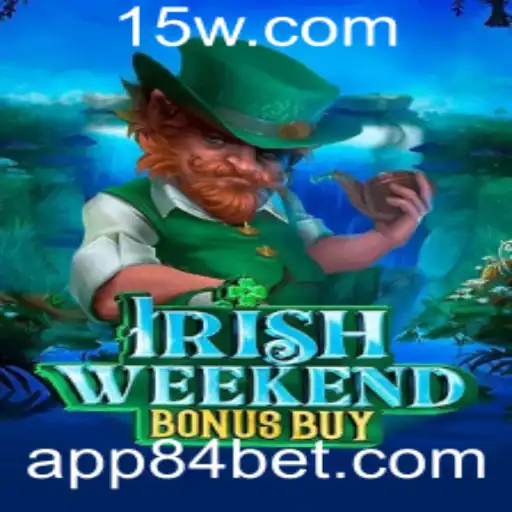 Explorando o Jogo IrishWeekendBonusBuy e Sua Conexão com 84bet